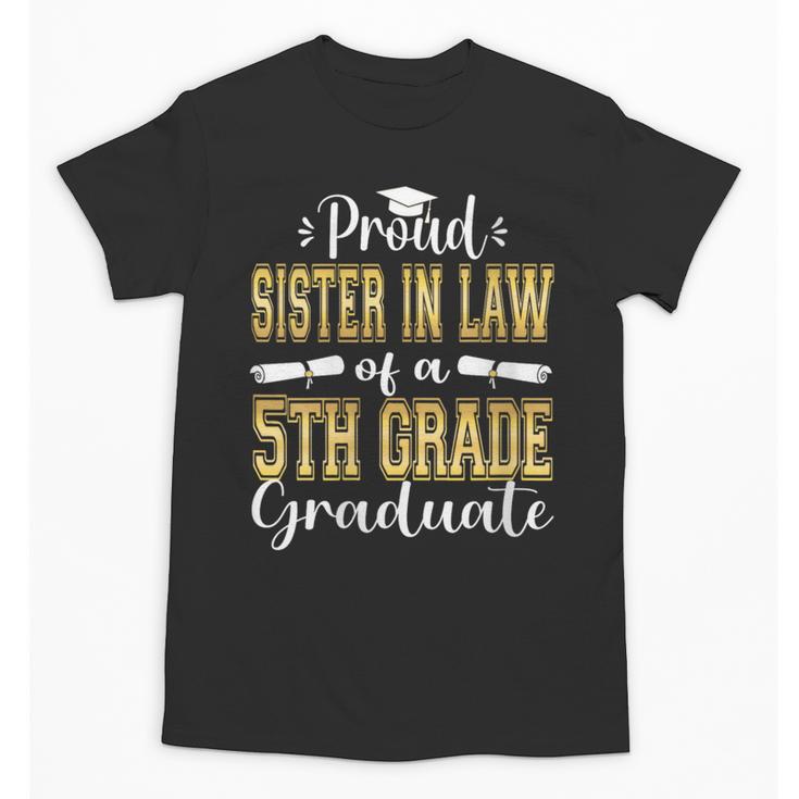 Proud Sister In Law Of 5th Grade Graduate 2023 Graduation Unisex T-Shirt