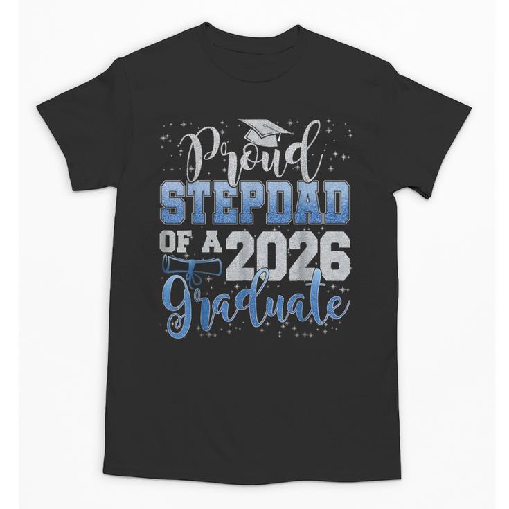 Proud Stepdad Of Senior 2026 Class Of 2026 Graduation Unisex T-Shirt