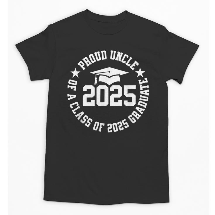 Proud Uncle Of a Class Of 2025 Graduate Graduation 2025 Unisex T-Shirt