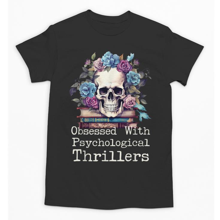 Psychological Thriller Reader Fan Skull Flowers Books Unisex T-Shirt