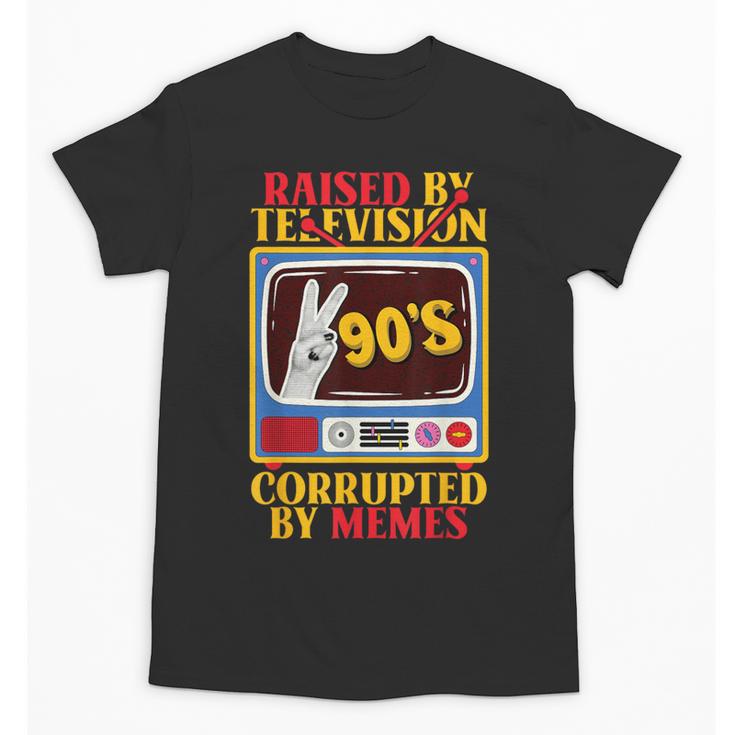 Raised By Television Corrupted By Memes Internet Nostalgia Unisex T-Shirt