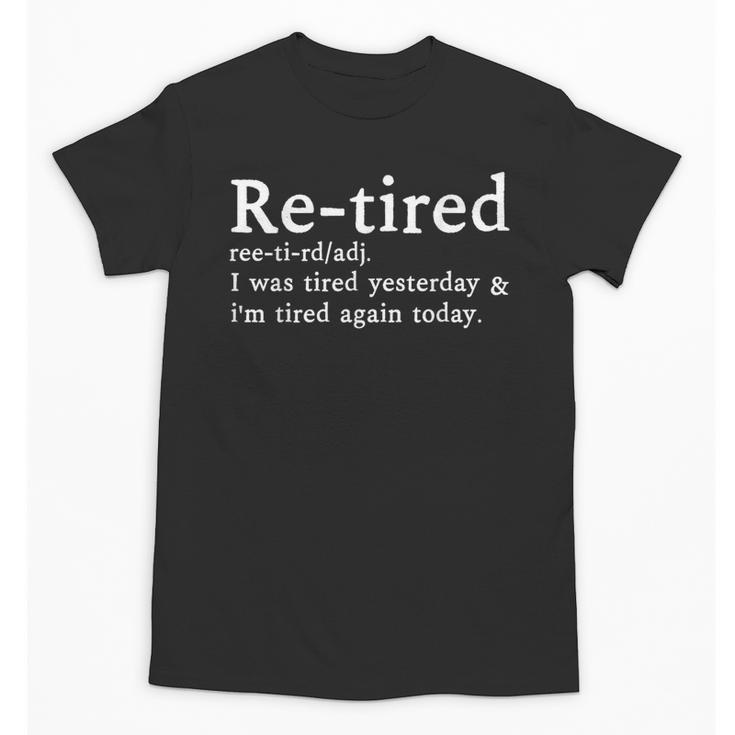Re-Tired Definition Introverts I Was Tired Yesterday Unisex T-Shirt