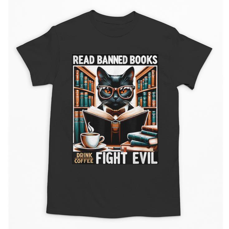 Read Banned Books Drink Coffee Fight Evil Book Reader Lovers Unisex T-Shirt