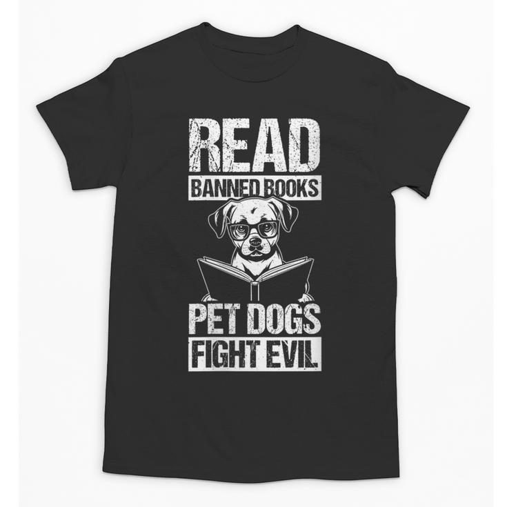 Read Banned Books PET DOGS FIGHT EVIL Read Banned Books Dog Unisex T-Shirt