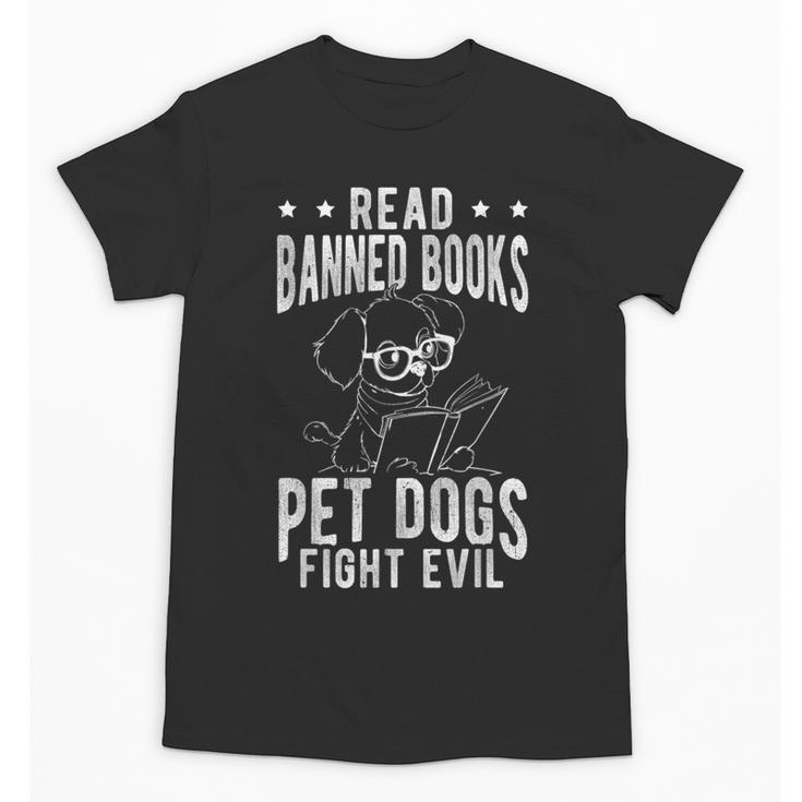 Read Banned Books PET DOGS FIGHT EVIL Read Books Reader Unisex T-Shirt