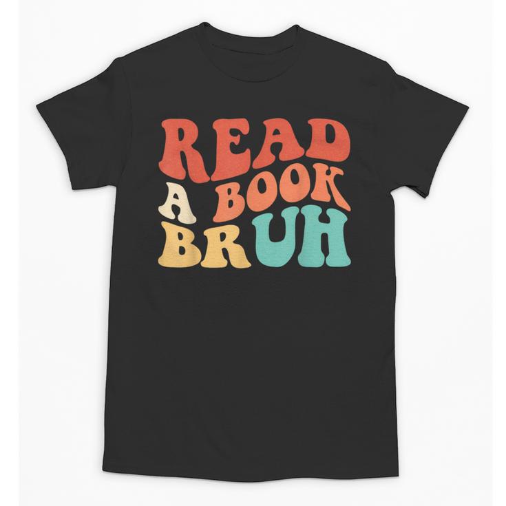 Read A Book Bruh Read Reading Librarian Boys Teen Kids Unisex T-Shirt