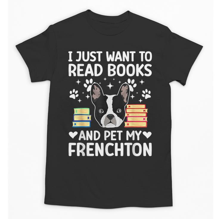 Read Books & Pet My Frenchton Owner Frenchton Lover Unisex T-Shirt