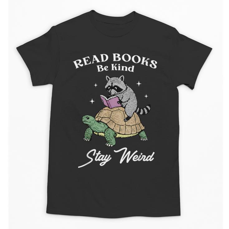 Read Books Be Kind Stay Weird Unisex T-Shirt