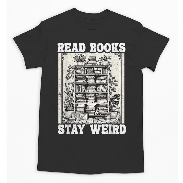 Read Books Stay Weird Introvert Book Lover Book Unisex T-Shirt