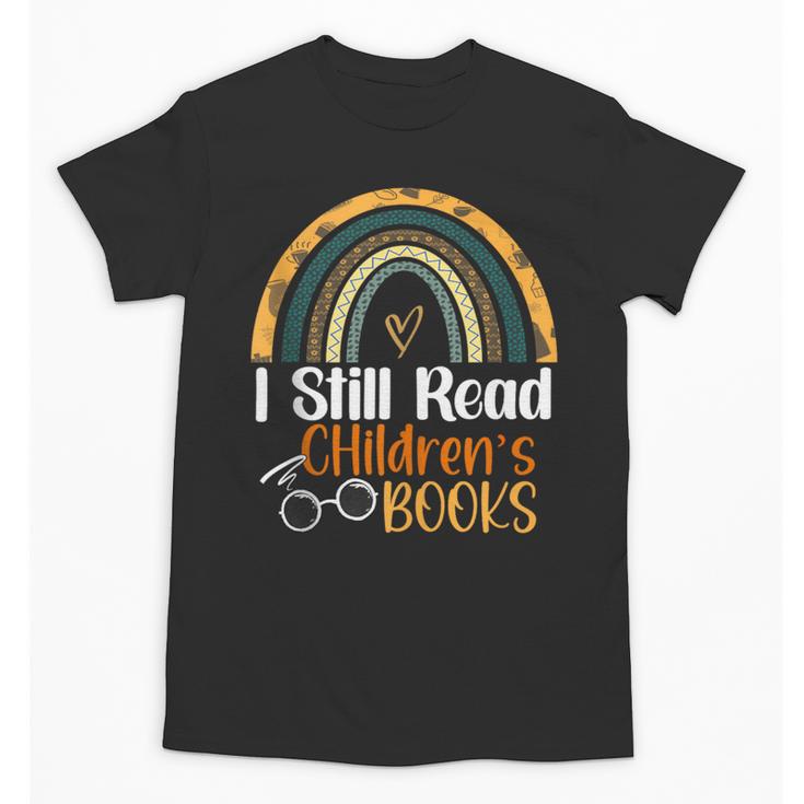 I Still Read Children's Books Rainbow Unisex T-Shirt