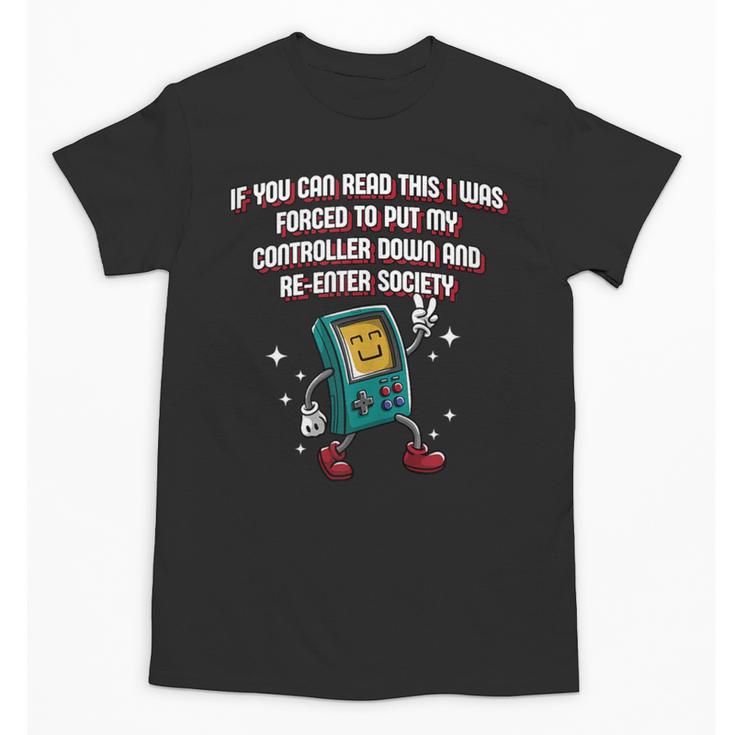 If You Can Read This Gamer Humor Gaming Introvert Unisex T-Shirt
