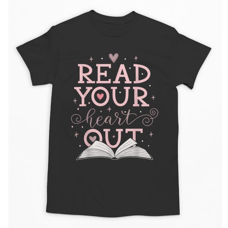 Read Your Heart Out Book Adventures In Pages Unisex T-Shirt