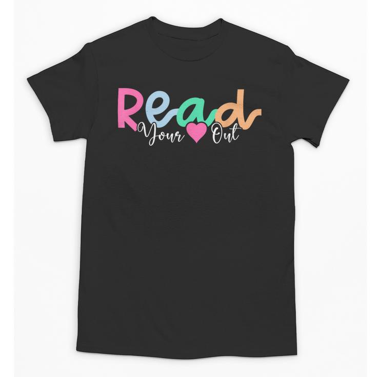 Read Your Heart Out Reading Librarian Book Across America Unisex T-Shirt