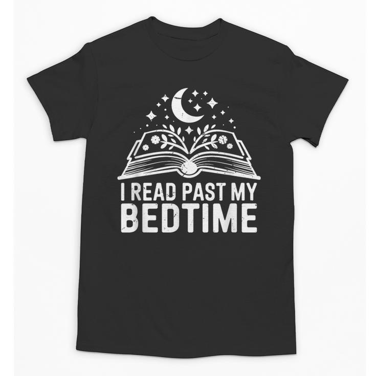 I Read Past My Bedtime Book Lover For Women Men Kids Unisex T-Shirt
