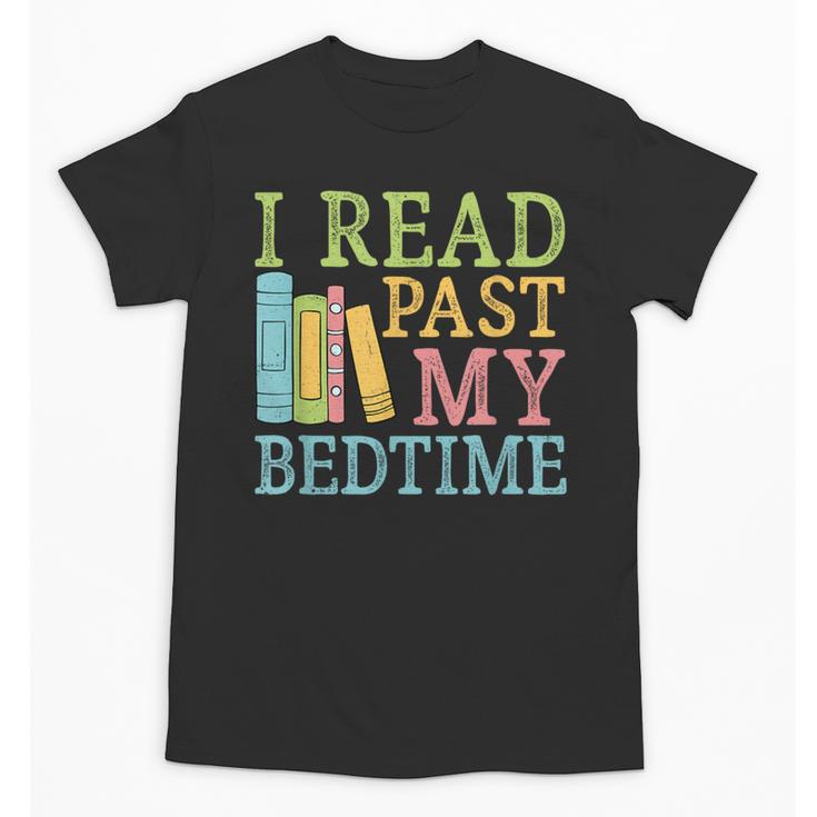 I Read Past My Bedtime Book Quote Humor Unisex T-Shirt