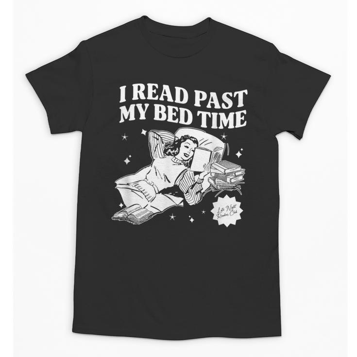 I Read Past My Bedtime Late Night Readers Book Club Unisex T-Shirt