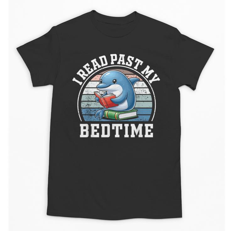I Read Past My Bedtime Reading Dolphin Book Lover Unisex T-Shirt