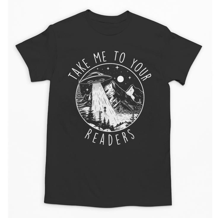 Take Me To Your Readers Book Lover Reading Bookworm Unisex T-Shirt