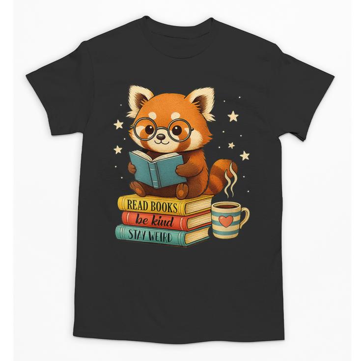 Reading Book Lover Red Panda Read Books Be Kind Stays Weird Unisex T-Shirt