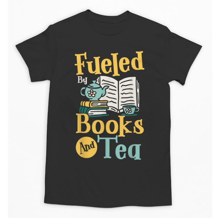 Reading Hobby Bookshelves Library Fueled By Books And Tea Unisex T-Shirt