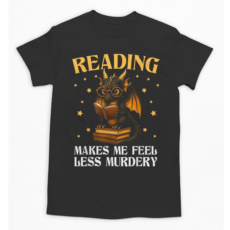 Reading Makes Me Feel Less Murdery Book Dragon Unisex T-Shirt