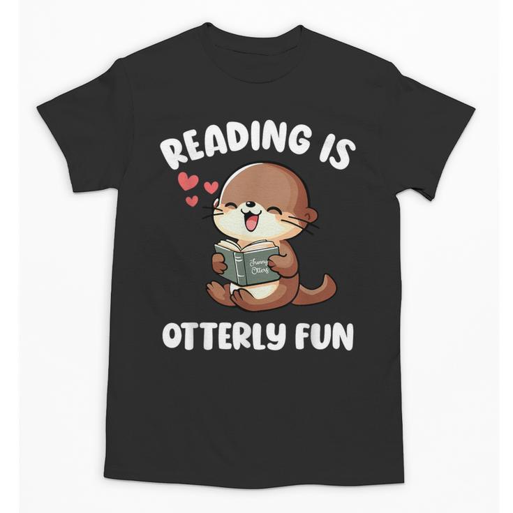 Reading Is Otterly Fun Otter Bookworm Book Lover Librarian Unisex T-Shirt