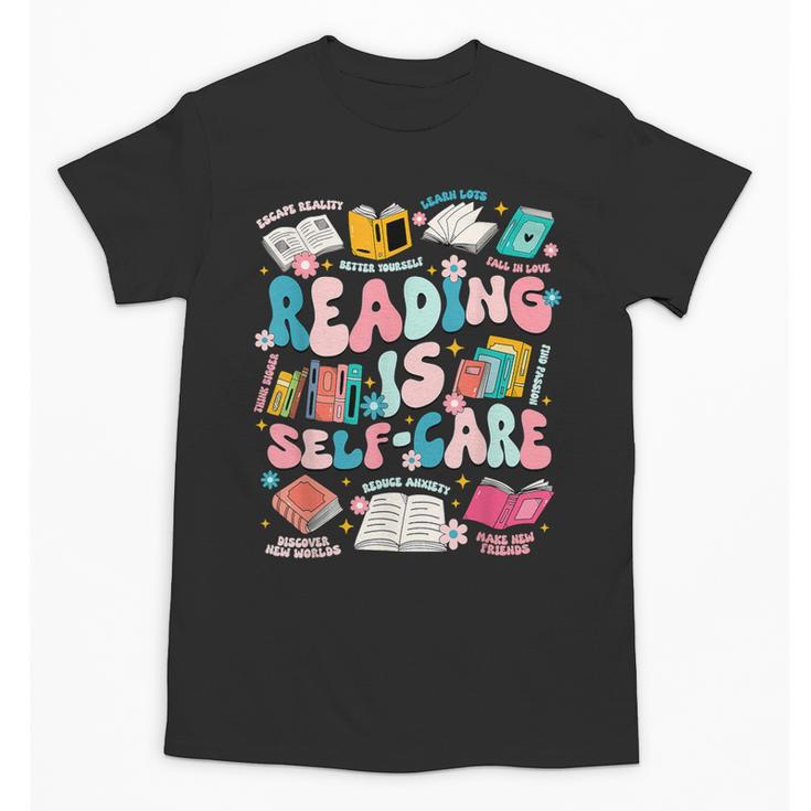 Reading Is Self-Care Book Lover Teacher Student Men Women Unisex T-Shirt