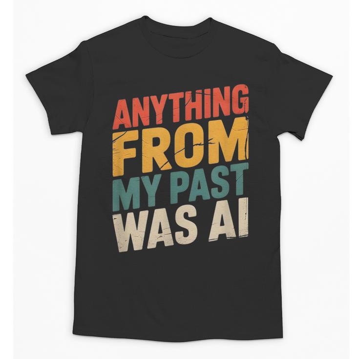 Retro AI Nostalgia Quote Distressed Vintage Unisex T-Shirt