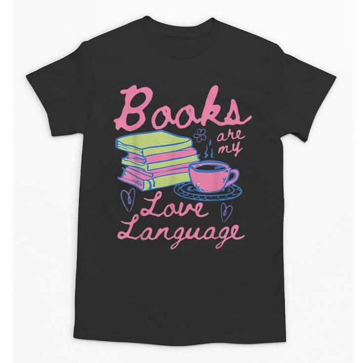Retro Books Are My Love Language Valentine Book Lovers Unisex T-Shirt