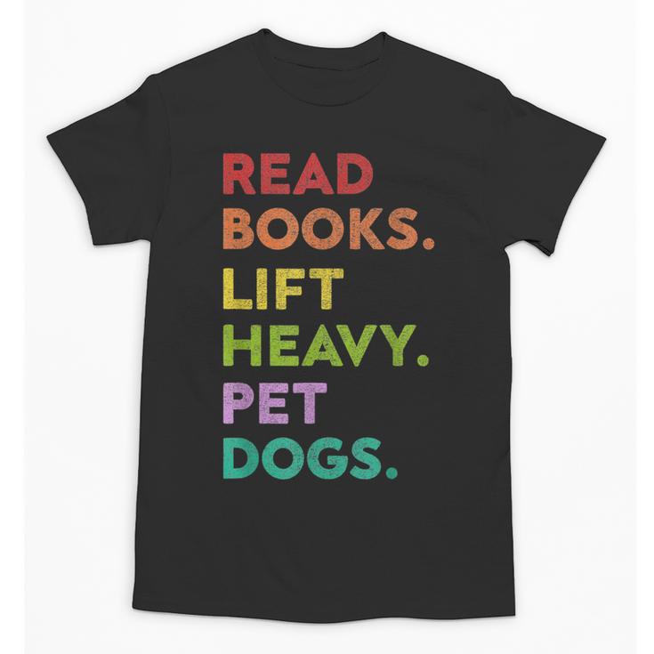 Retro Read Books Lift Heavy Pet Dogs Gym Book Lover Unisex T-Shirt