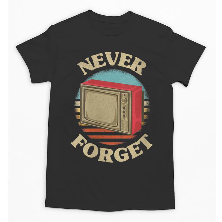 Retro TV Never Forget Nostalgia Vintage Unisex T-Shirt