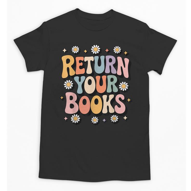 Return Your Books School Librarian Unisex T-Shirt