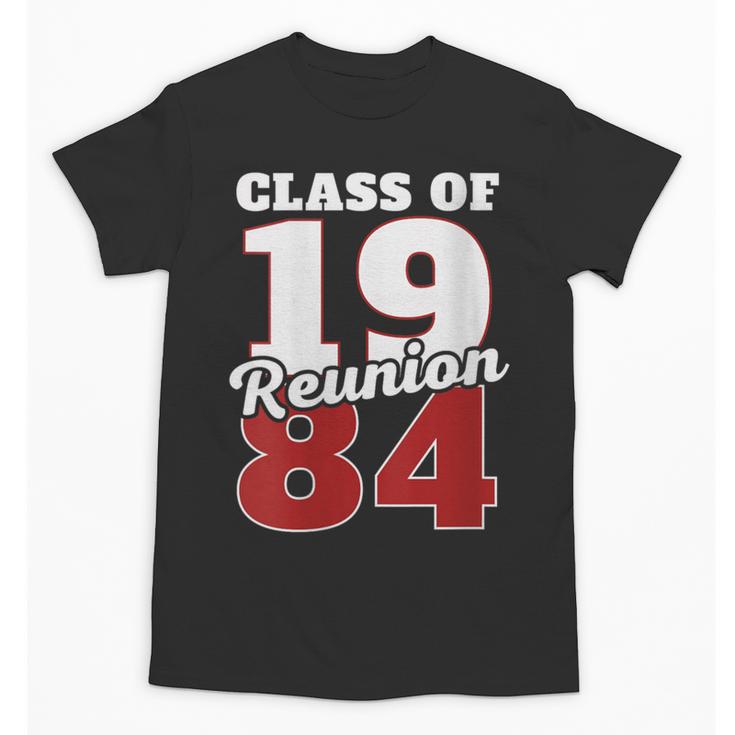 Reunion 1984 Class Of 1984 Reunion 84 Graduation 1984 Unisex T-Shirt
