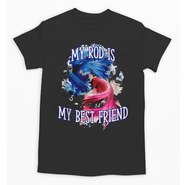 My Rod Is My Best Friend Introvert Fishing Antisocial Unisex T-Shirt