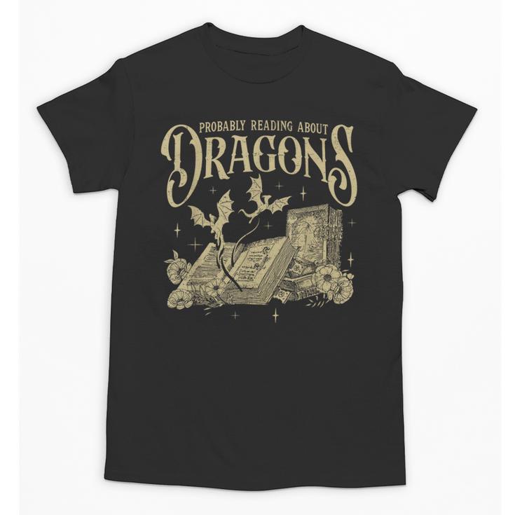 Romantasy Reader Book Reading Probably Reading About Dragons Unisex T-Shirt