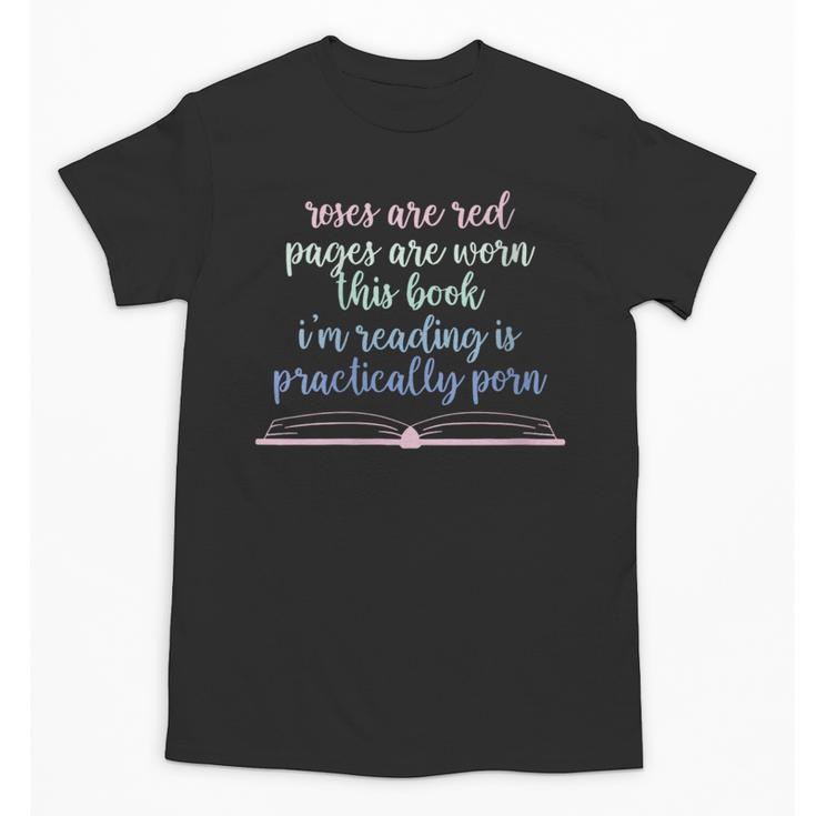 Roses Are Red Pages Are Worn This Book I'm Reading Unisex T-Shirt