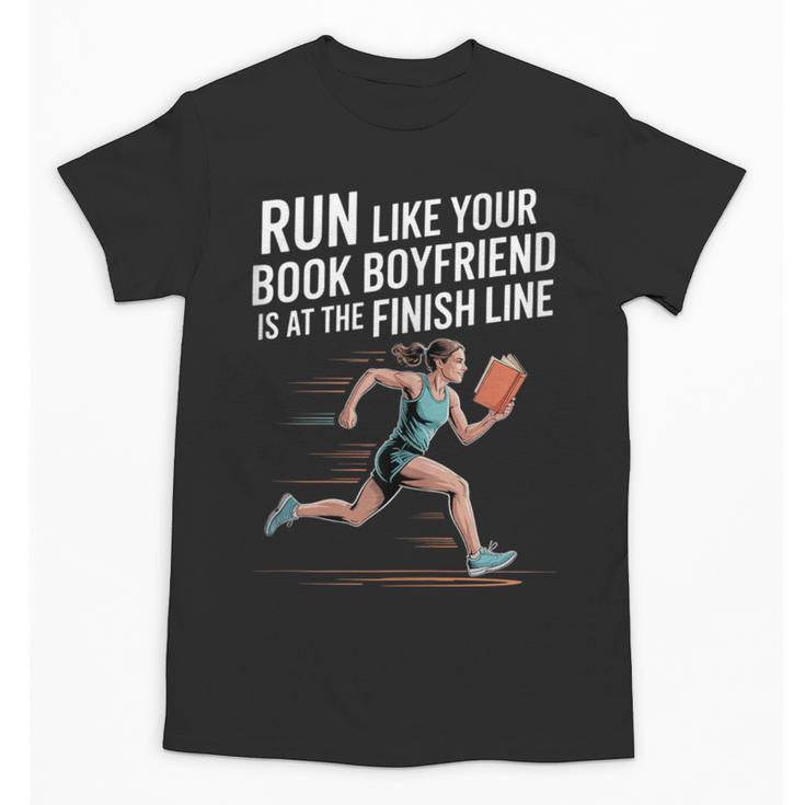 Run Like Your Book Boyfriend Is Waiting Runner Reader Unisex T-Shirt