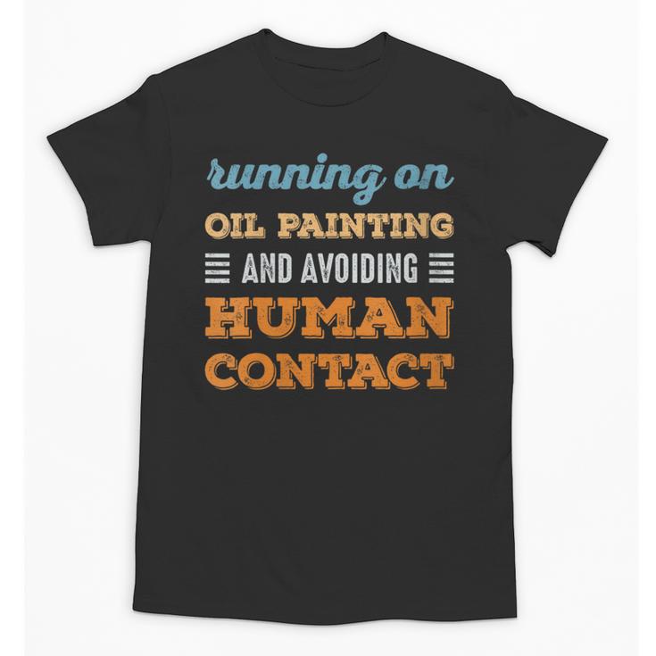 Running On Oil Painting Social Introvert Humor Vintage Unisex T-Shirt