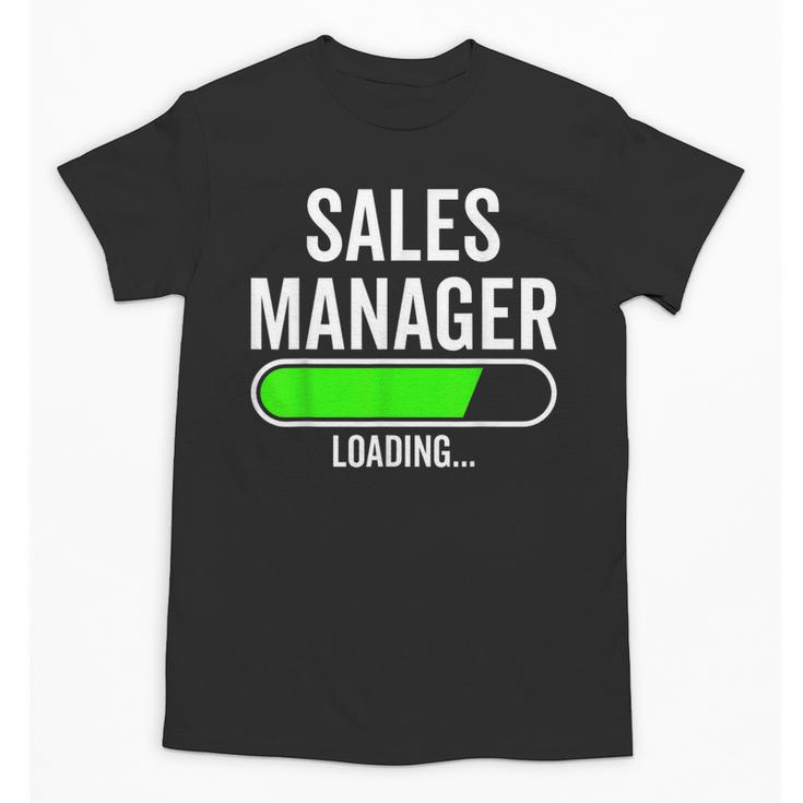 Sales Manager Loading Graduation Graduate New Job Unisex T-Shirt