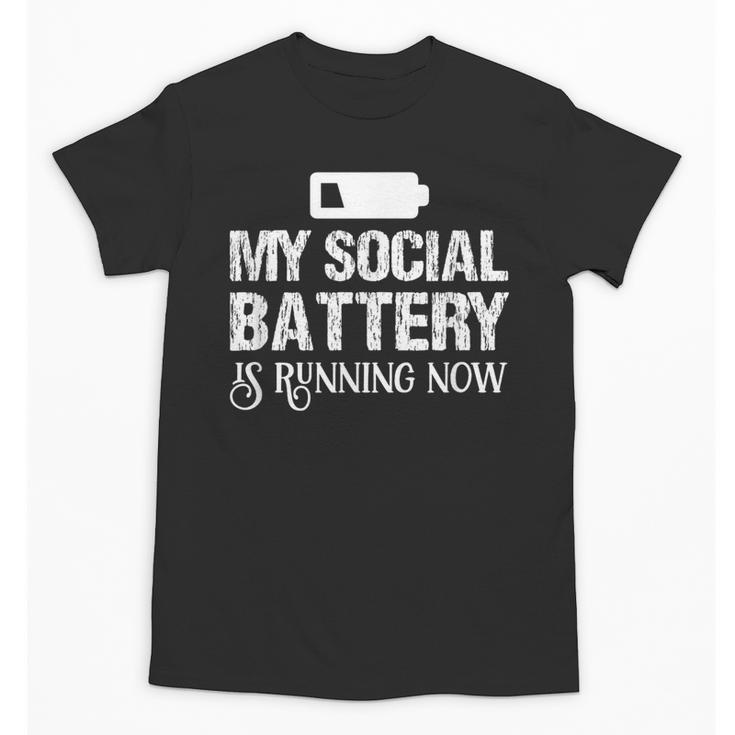Sarcastic Anti Low Social Battery Social Introvert Unisex T-Shirt