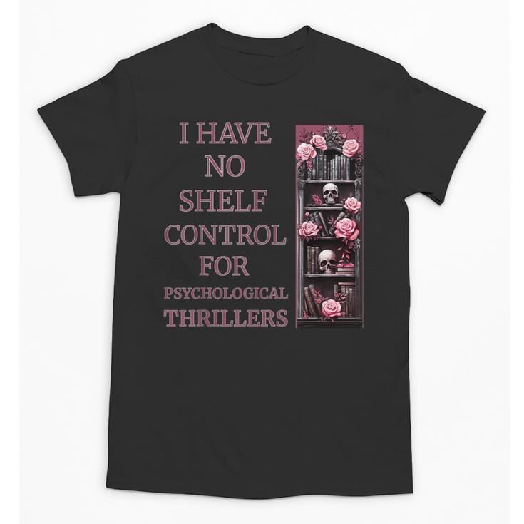 Saying Psychological Thriller Book Reader Lover Unisex T-Shirt