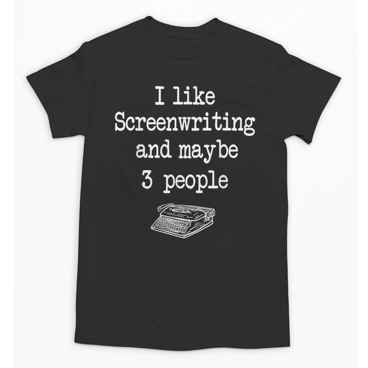 Screenwriter Playwright Writer Scribe Introvert Scriptwriter Unisex T-Shirt