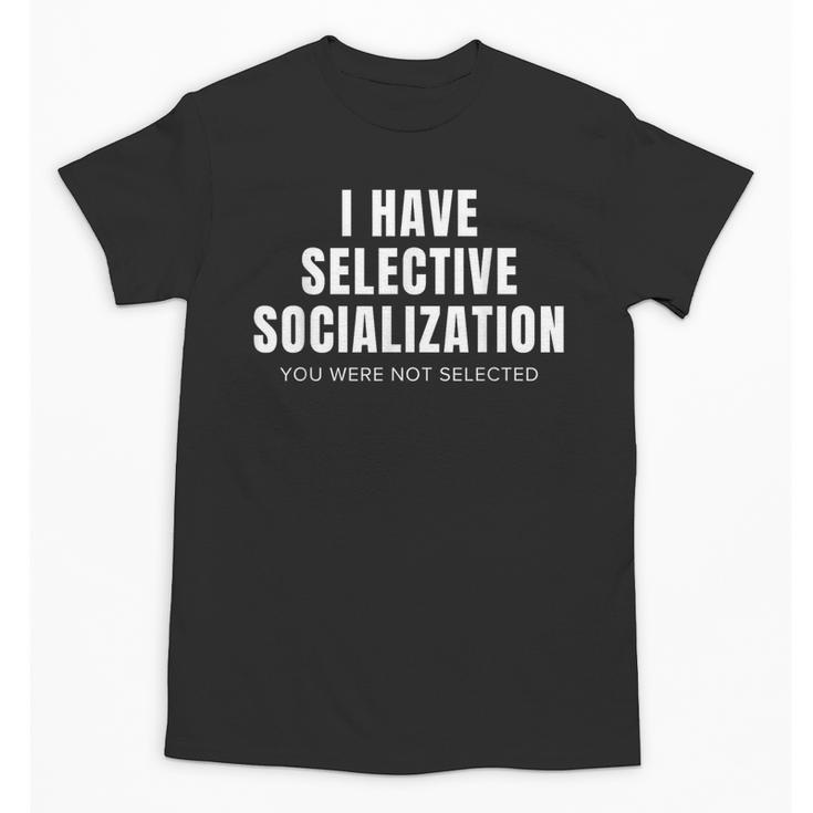 Selective Socialization For Introverts And Shy People Unisex T-Shirt