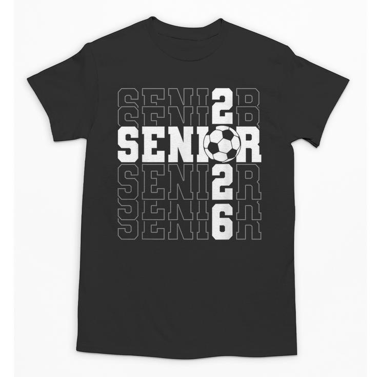 Senior 2026 Soccer Player Class Of 2026 Senior Graduation Unisex T-Shirt