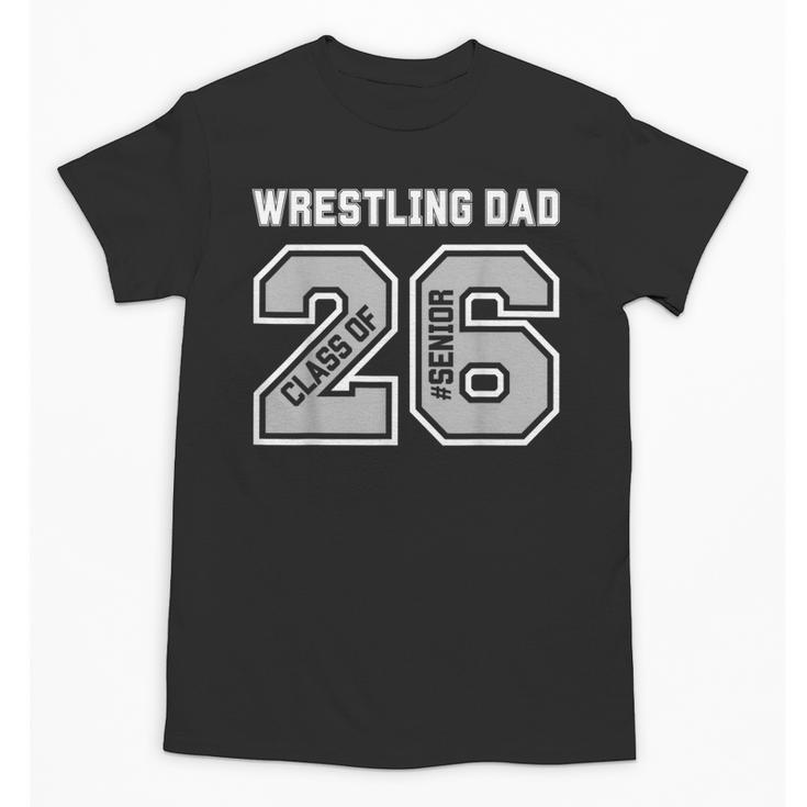 Senior 2026 Wrestling Dad Proud Senior 2026 Dad Graduation Unisex T-Shirt