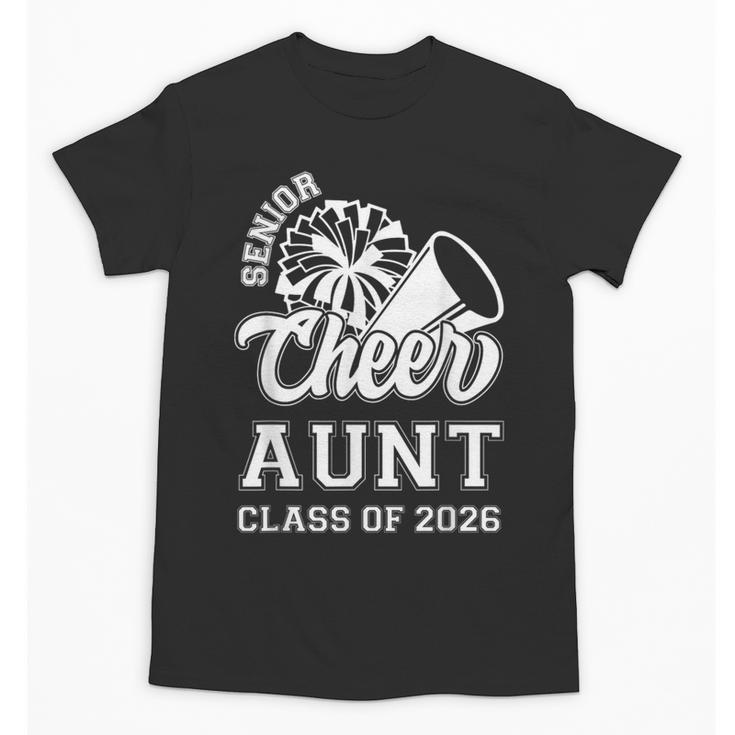 Senior Cheerleader Aunt Cheer Class Of 2026 Graduation Women Unisex T-Shirt