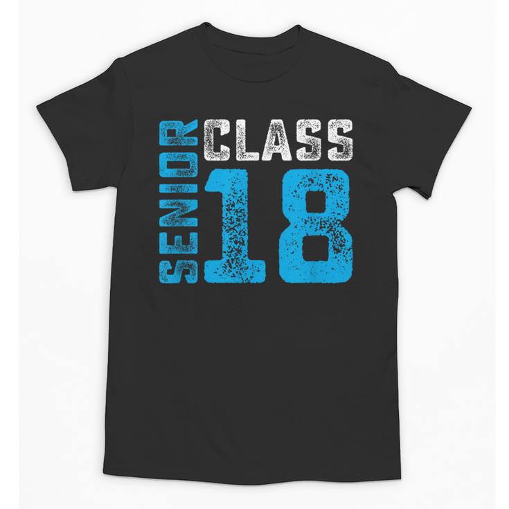 Senior Class 18 Shirt Graduation Apparel T-Shirt Unisex T-Shirt
