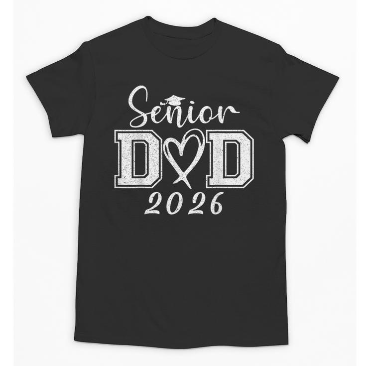 Senior Dad 2026 Graduation Class Of 2026 Men Daddy Father Unisex T-Shirt