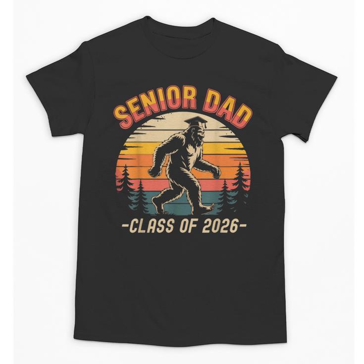 Senior Dad Class Of 2026 Bigfoot Vintage Graduation Unisex T-Shirt