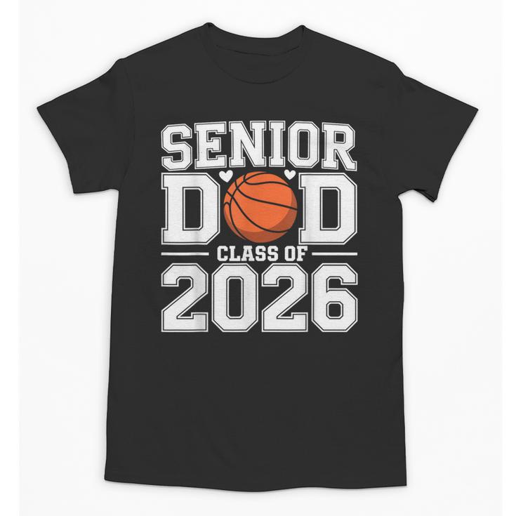 Senior Dad Class Of 2026 Cute Basketball Dad Graduation 2026 Unisex T-Shirt